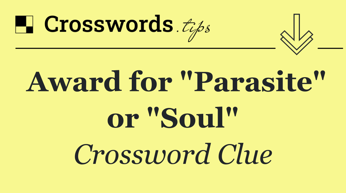 Award for "Parasite" or "Soul"