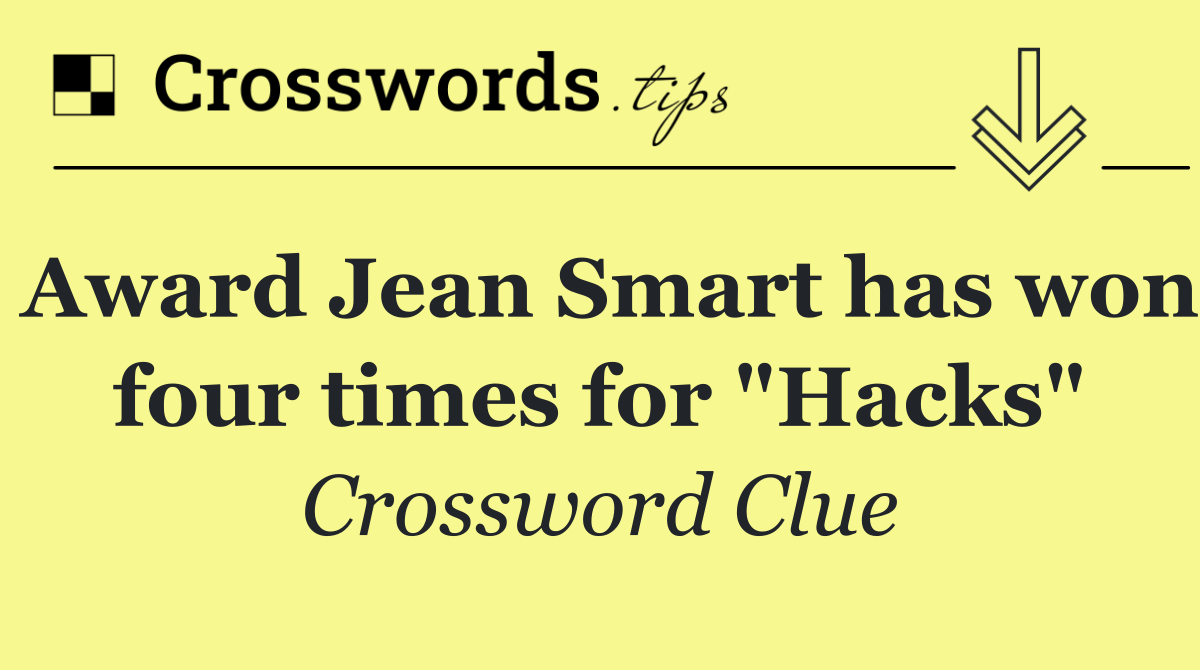 Award Jean Smart has won four times for "Hacks"