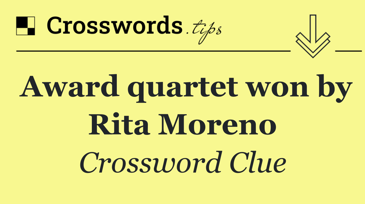 Award quartet won by Rita Moreno
