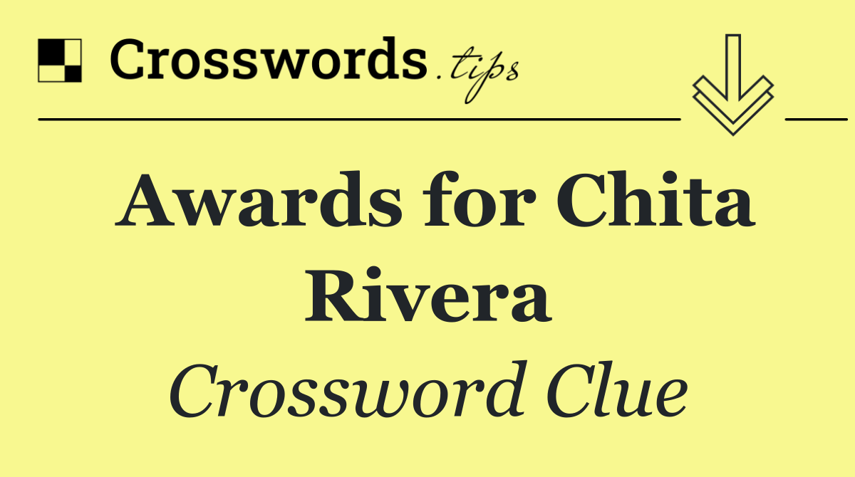Awards for Chita Rivera