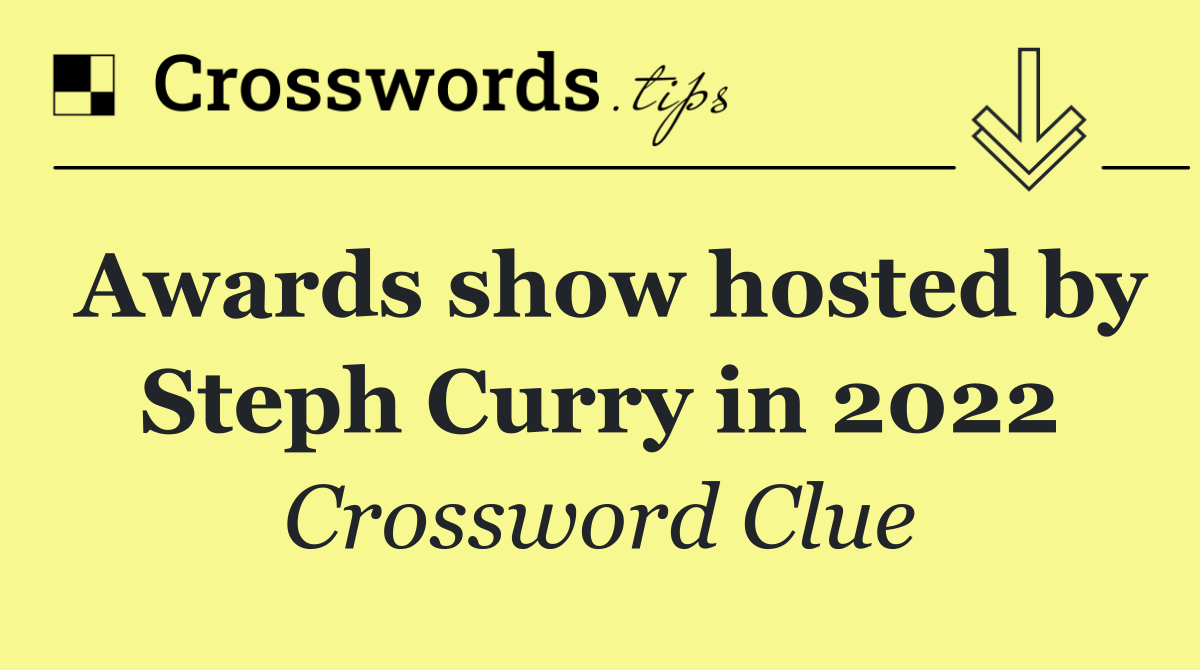 Awards show hosted by Steph Curry in 2022