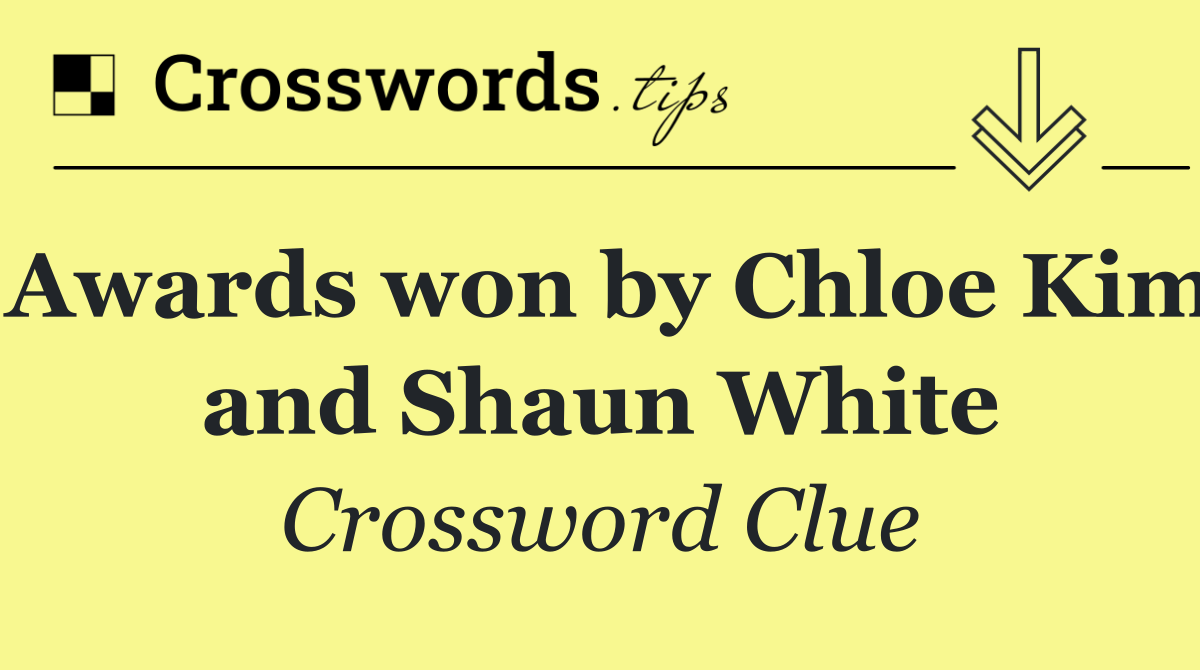 Awards won by Chloe Kim and Shaun White