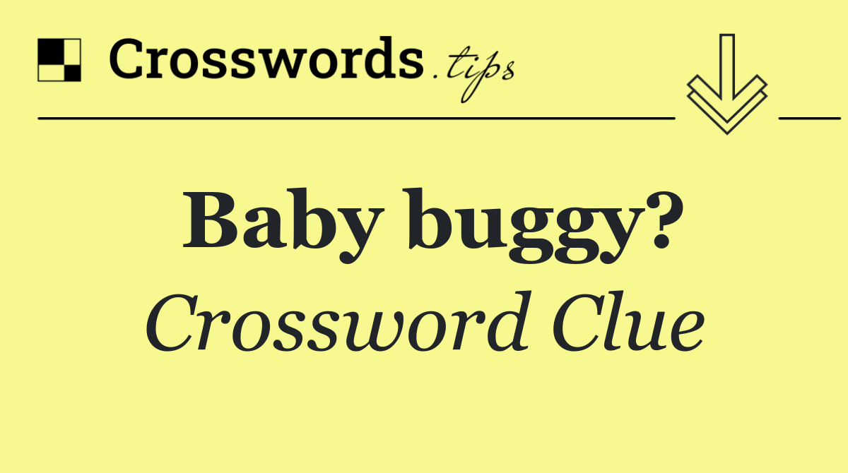 Baby buggy?