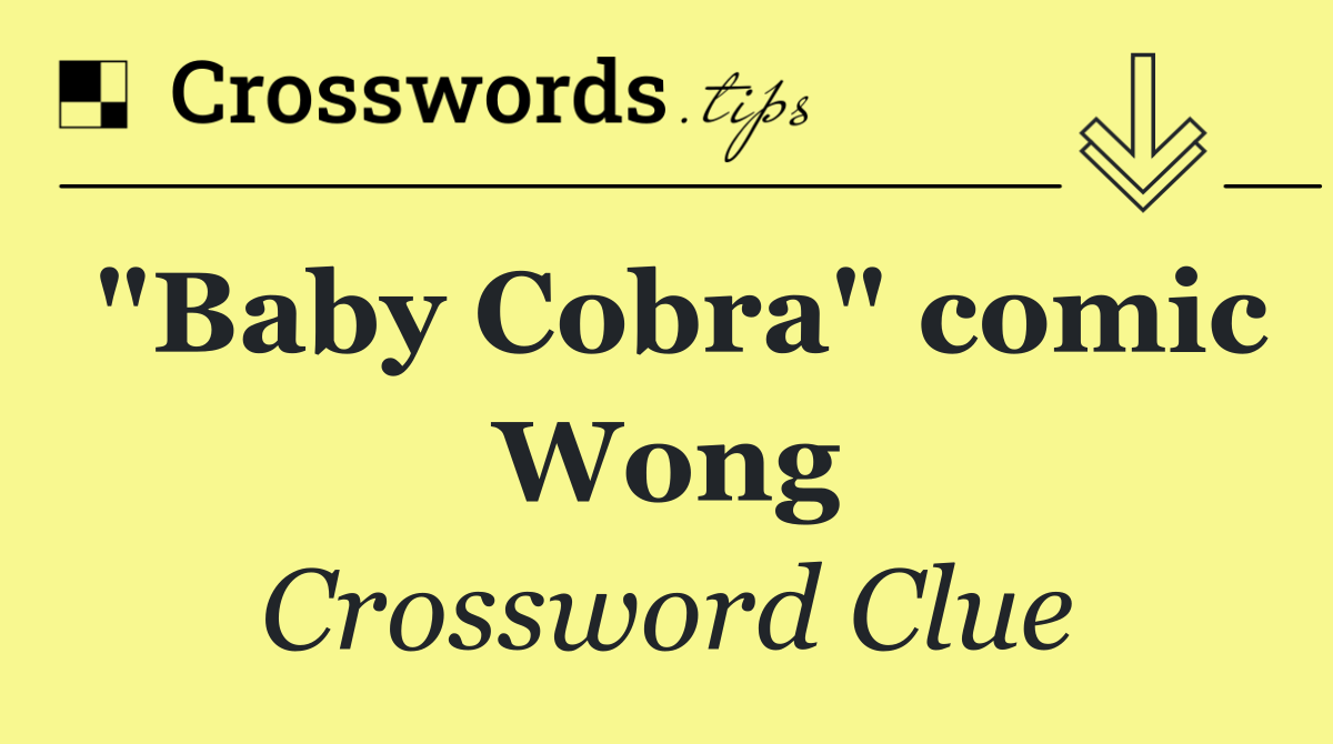 "Baby Cobra" comic Wong