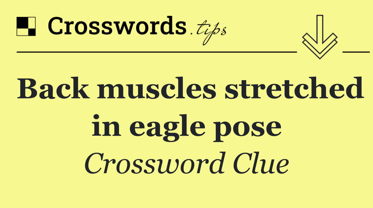 Back muscles stretched in eagle pose