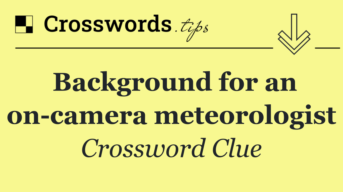 Background for an on camera meteorologist