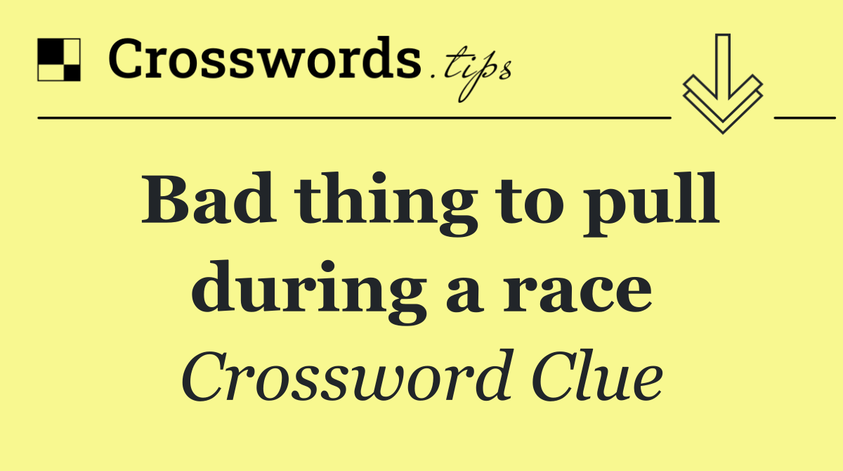 Bad thing to pull during a race