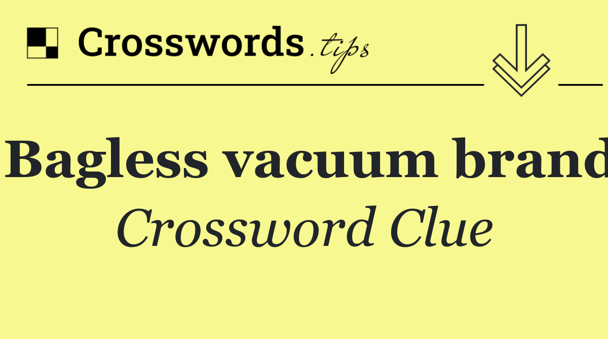 Bagless vacuum brand