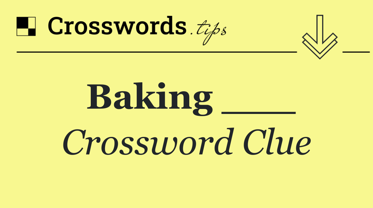 Baking ___