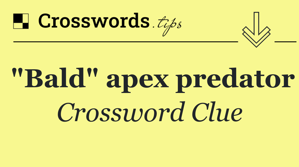 "Bald" apex predator