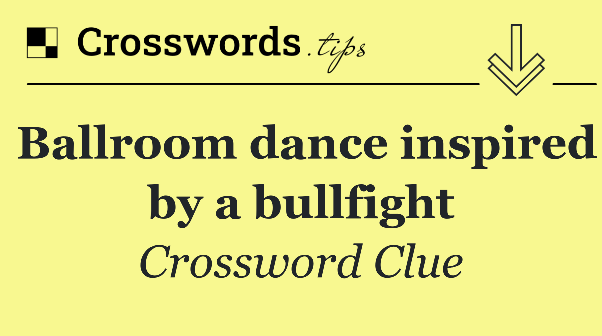 Ballroom dance inspired by a bullfight