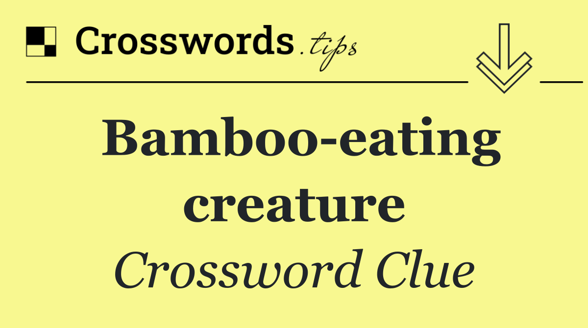 Bamboo eating creature