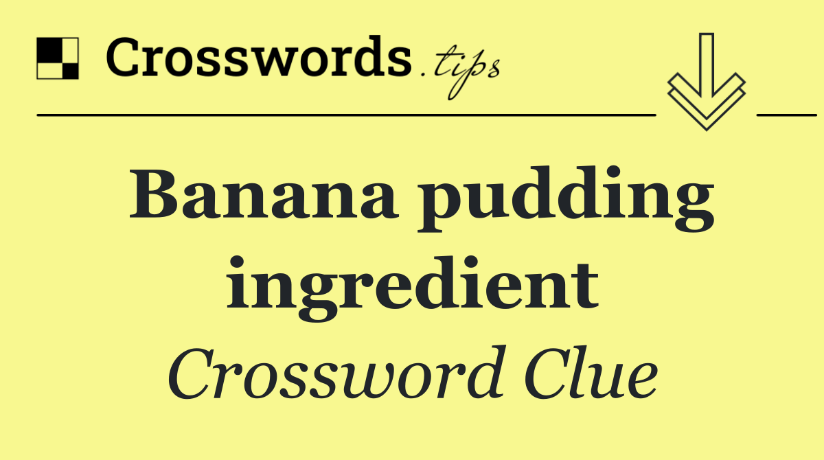Banana pudding ingredient
