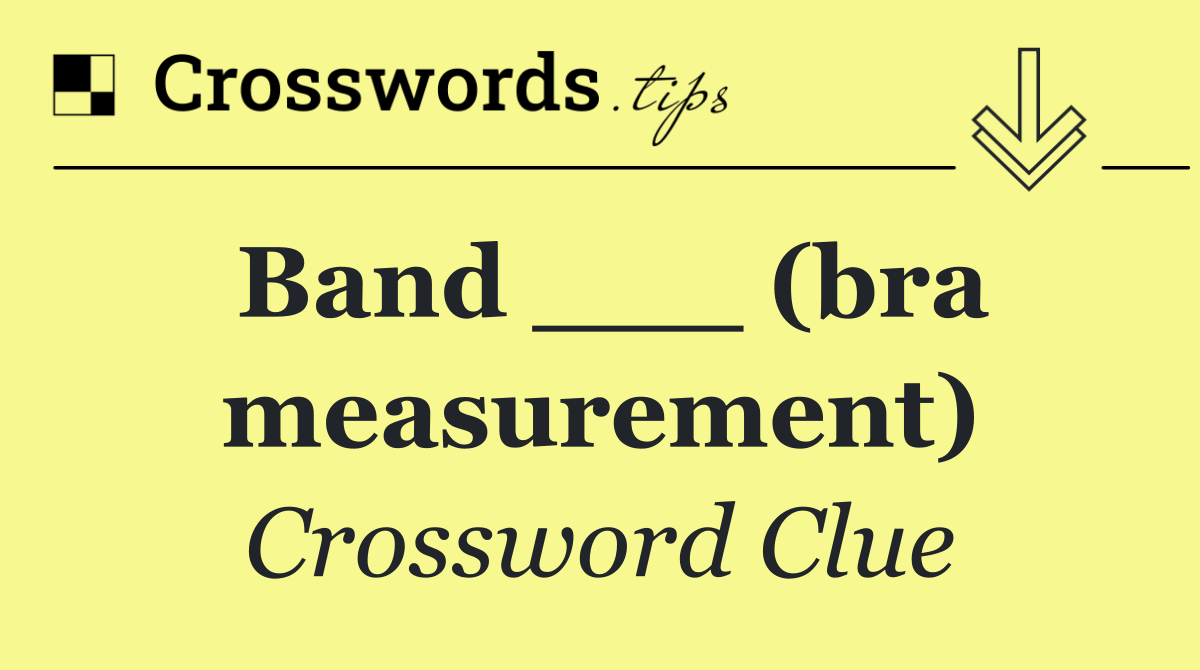 Band ___ (bra measurement)