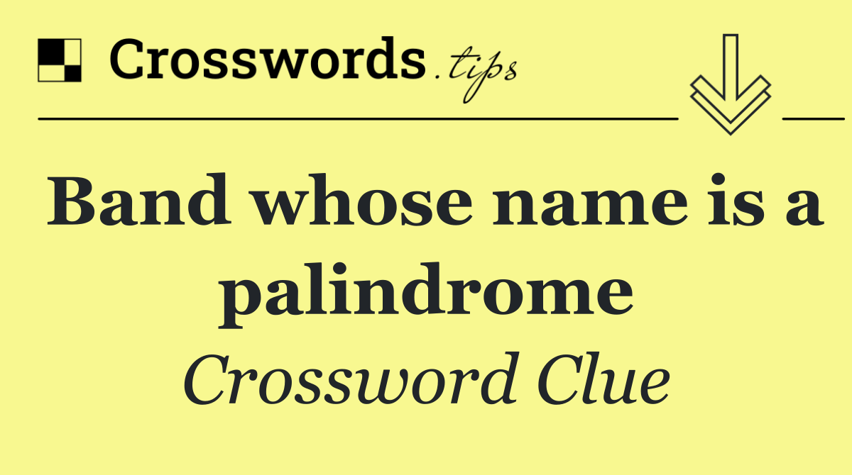 Band whose name is a palindrome