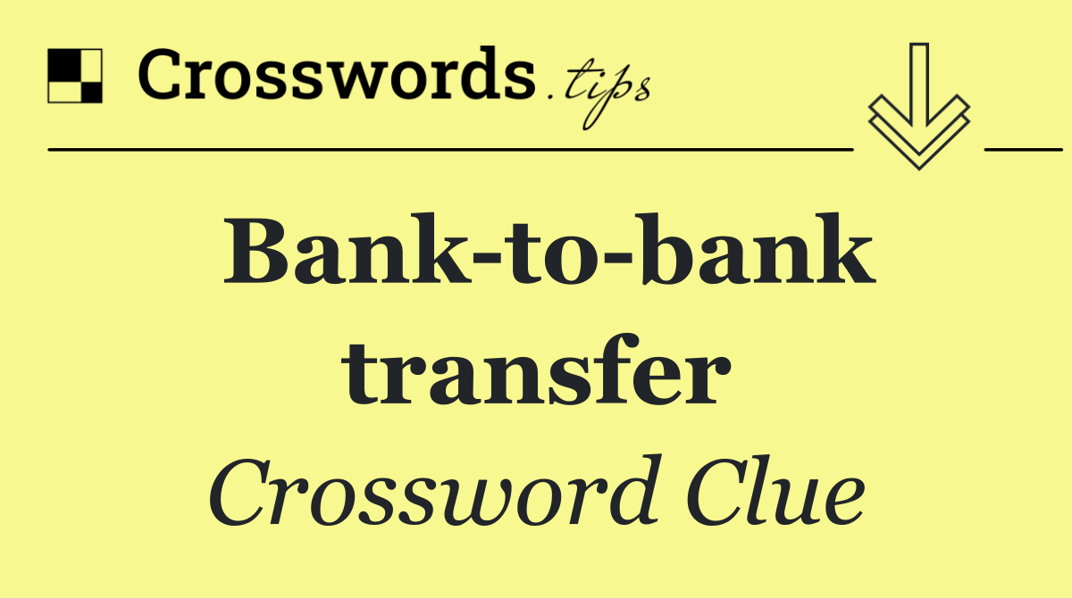 Bank to bank transfer