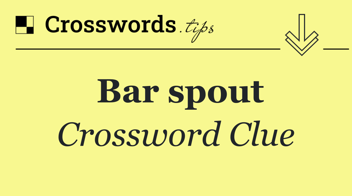 Bar spout