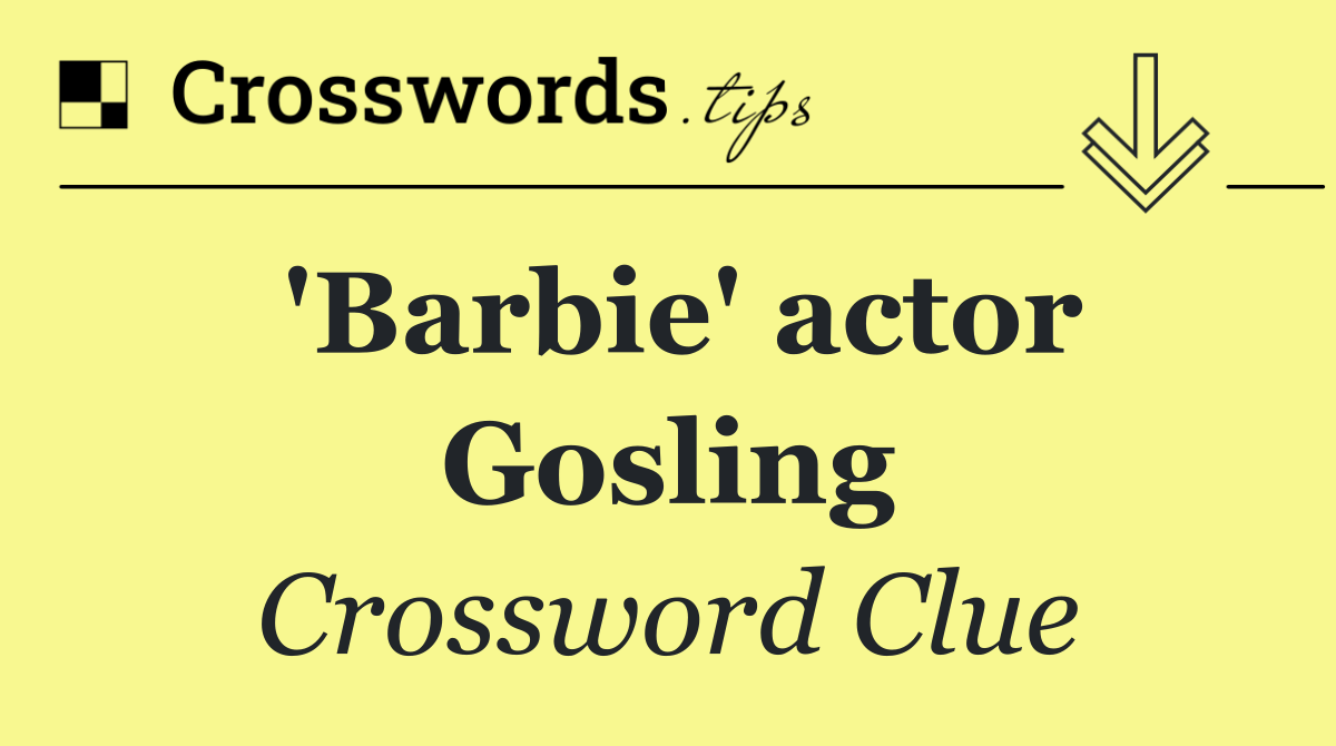 'Barbie' actor Gosling