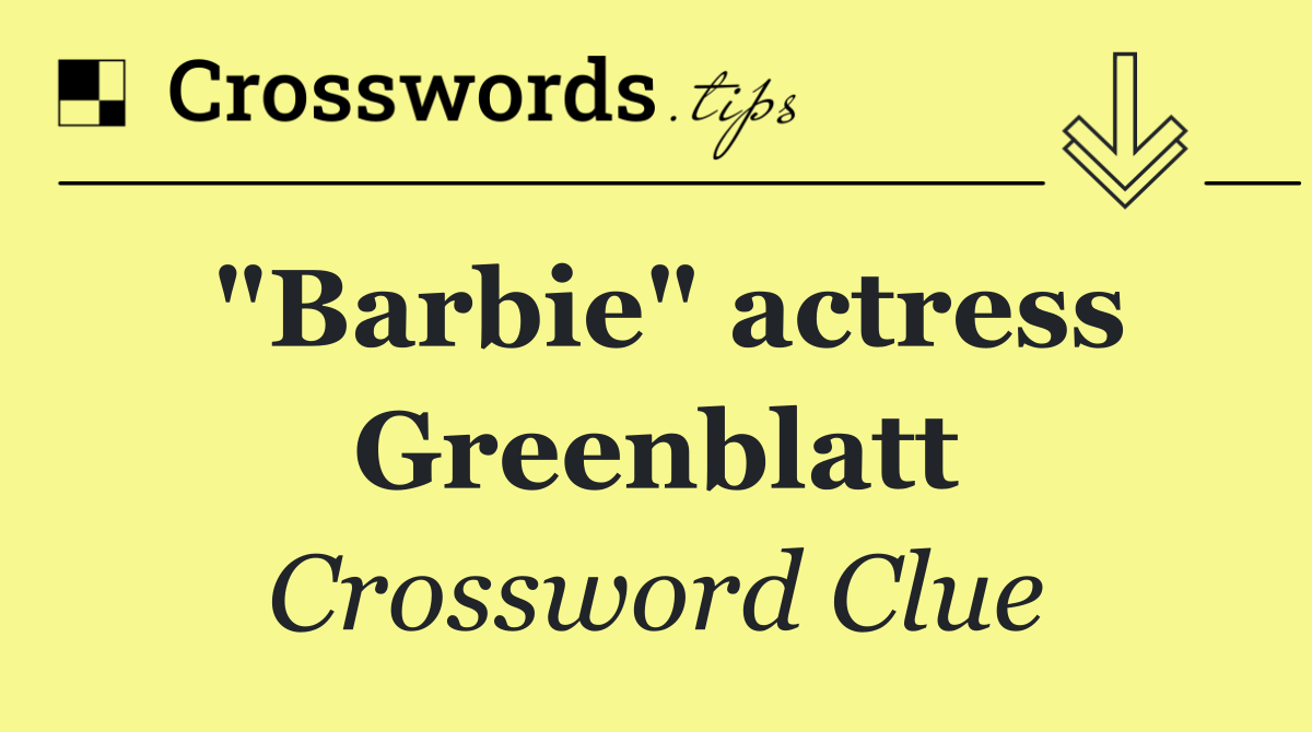 "Barbie" actress Greenblatt