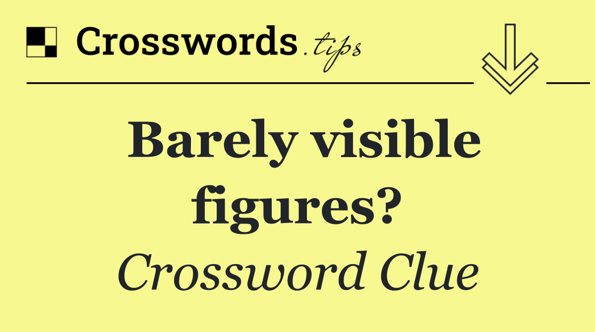Barely visible figures?