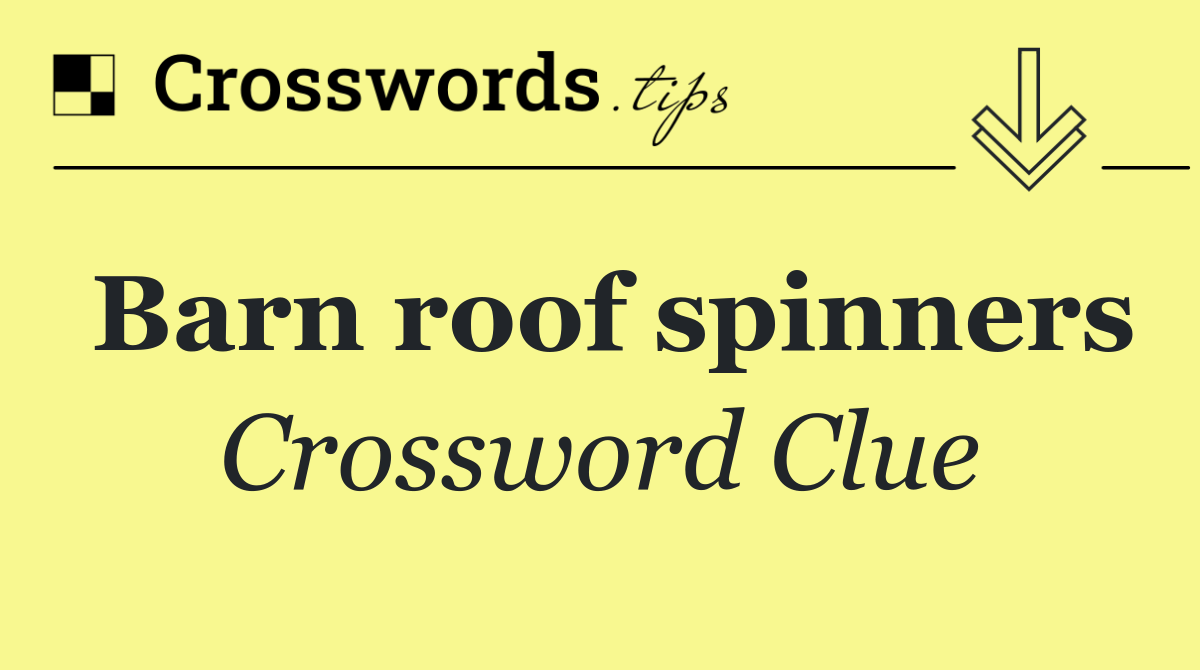 Barn roof spinners