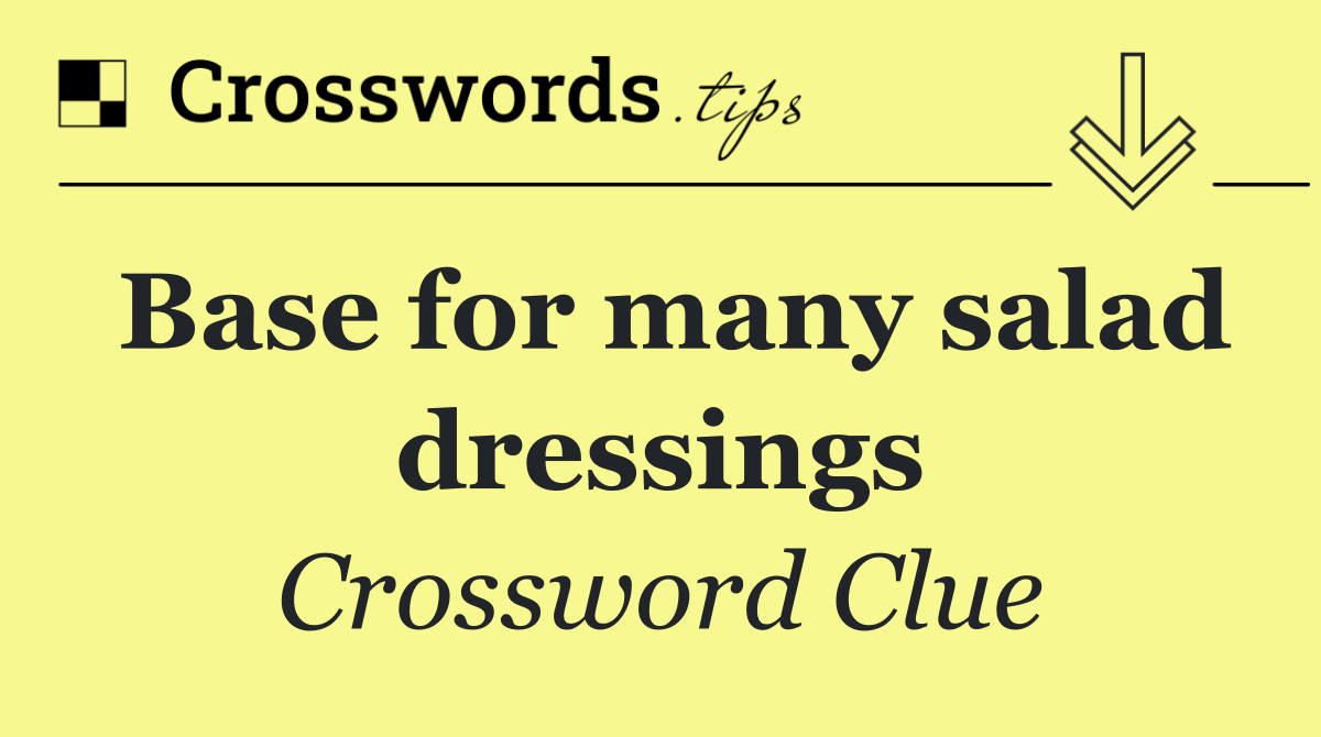 Base for many salad dressings