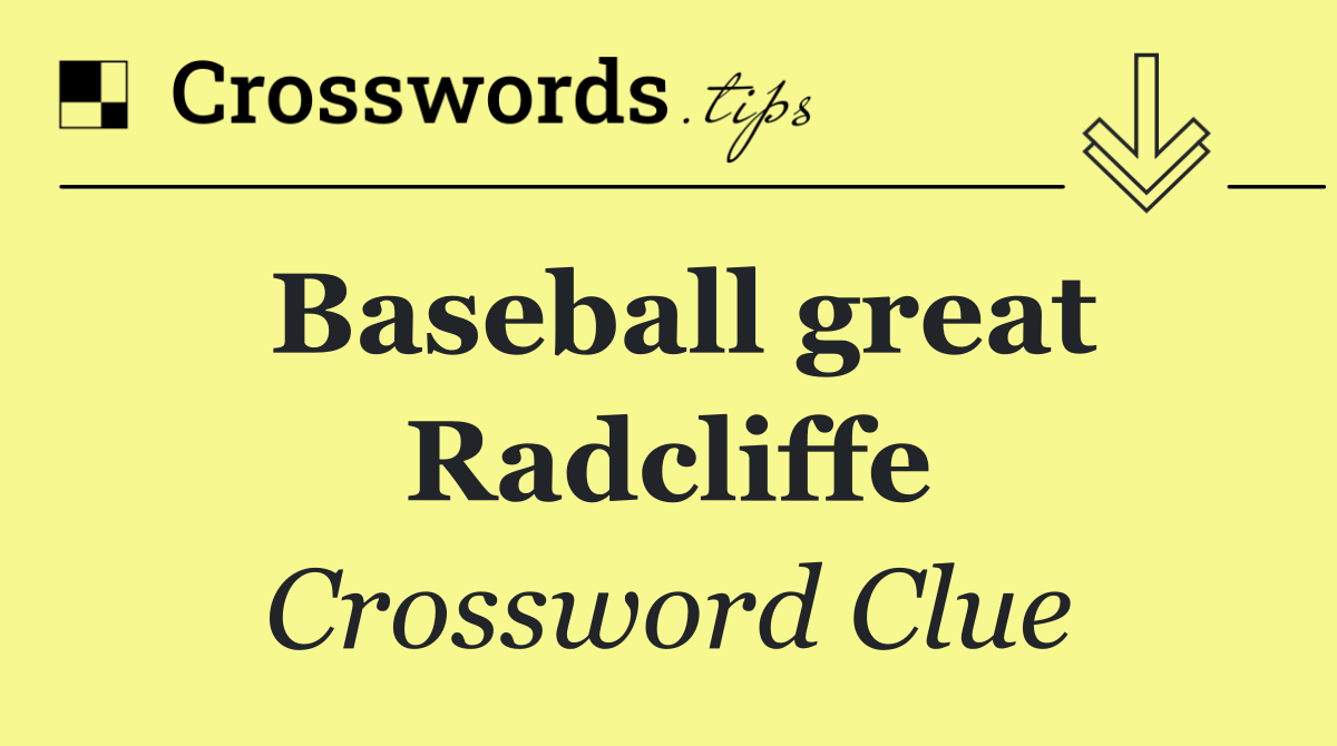 Baseball great Radcliffe