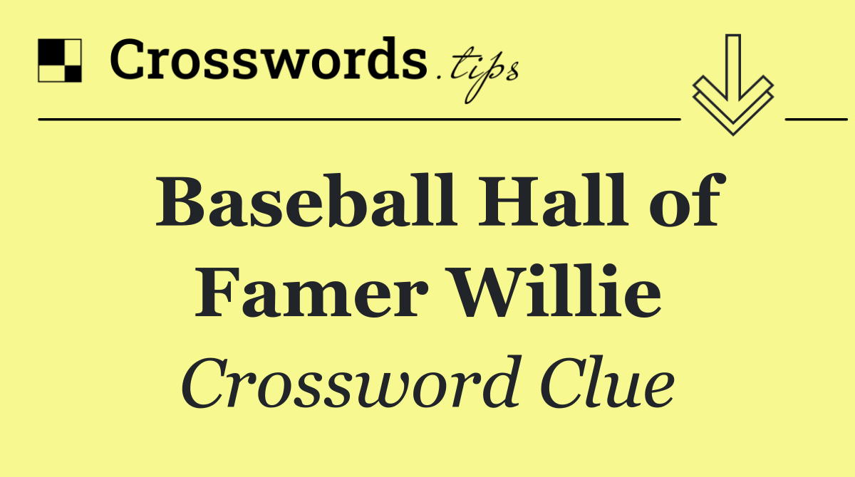 Baseball Hall of Famer Willie