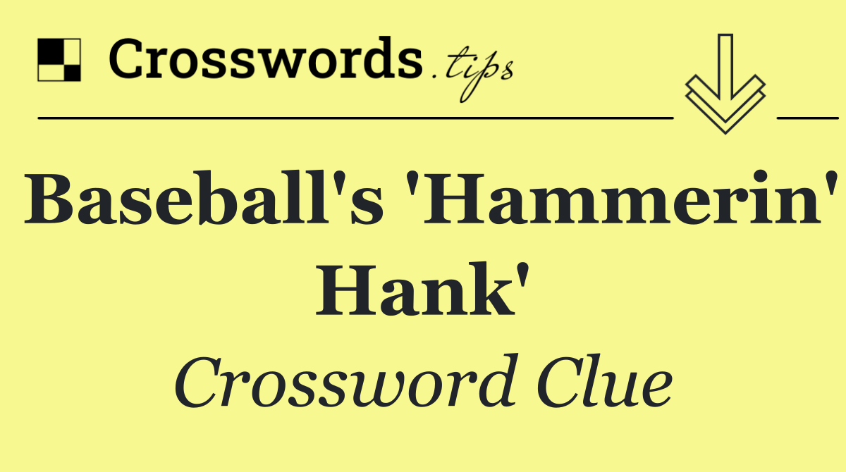 Baseball's 'Hammerin' Hank'