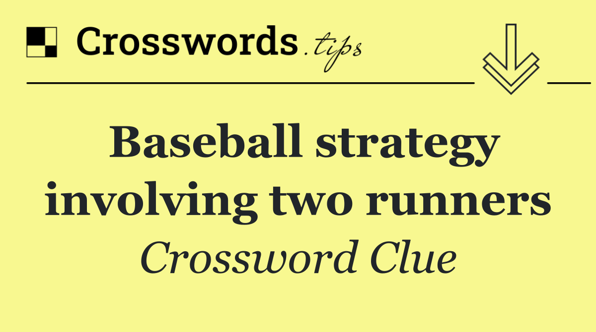 Baseball strategy involving two runners