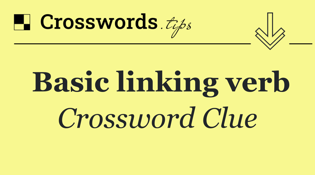 Basic linking verb