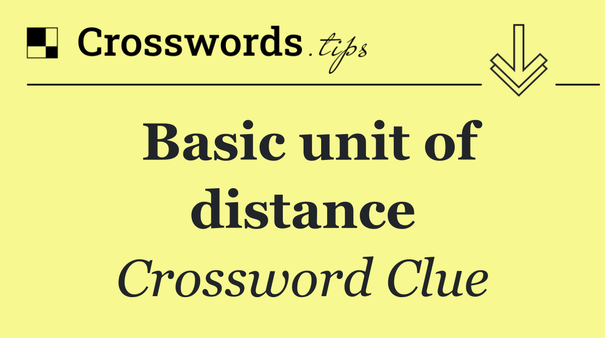 Basic unit of distance