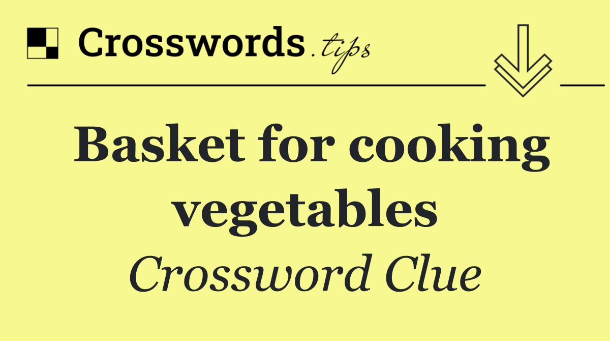 Basket for cooking vegetables