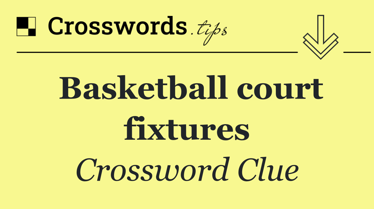 Basketball court fixtures