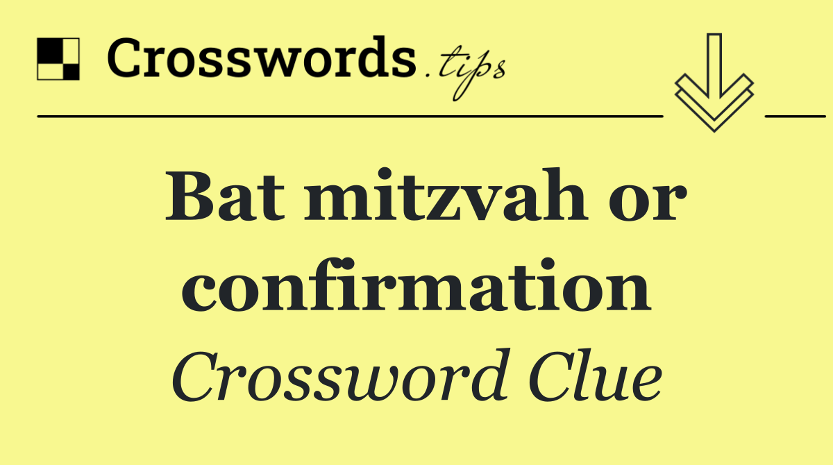 Bat mitzvah or confirmation