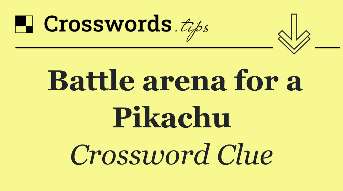 Battle arena for a Pikachu