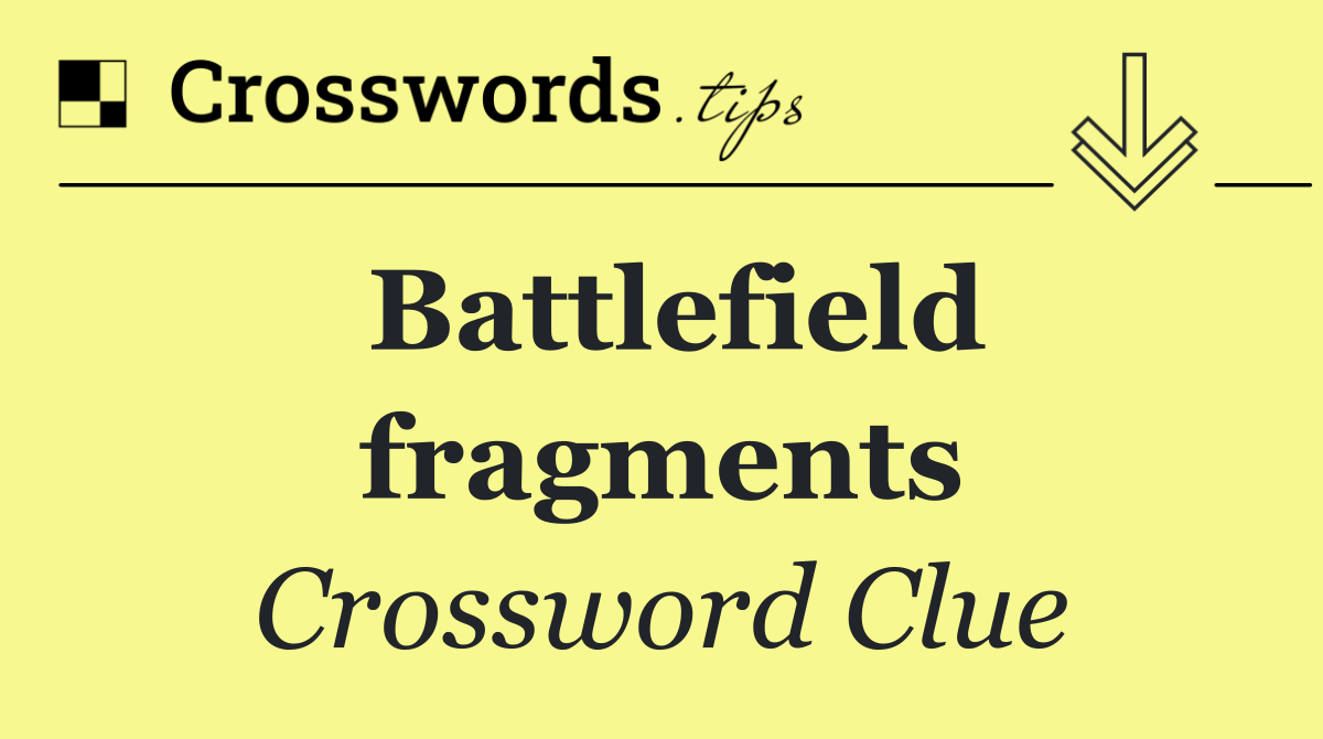 Battlefield fragments
