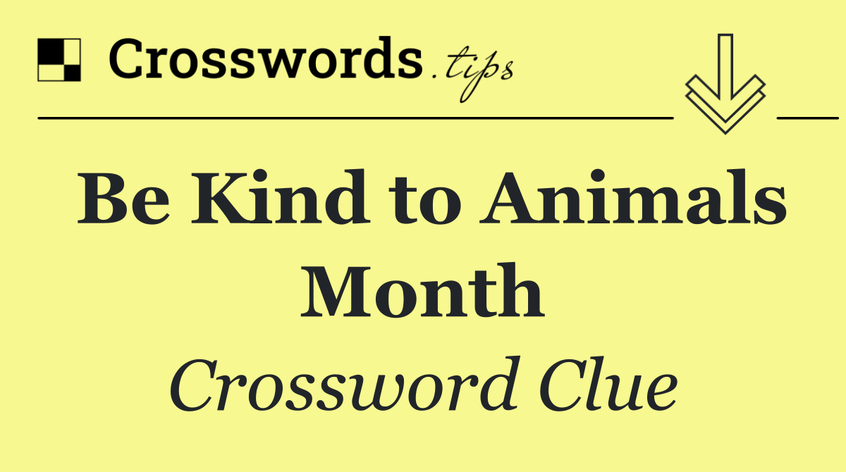 Be Kind to Animals Month