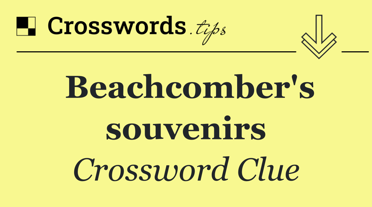 Beachcomber's souvenirs