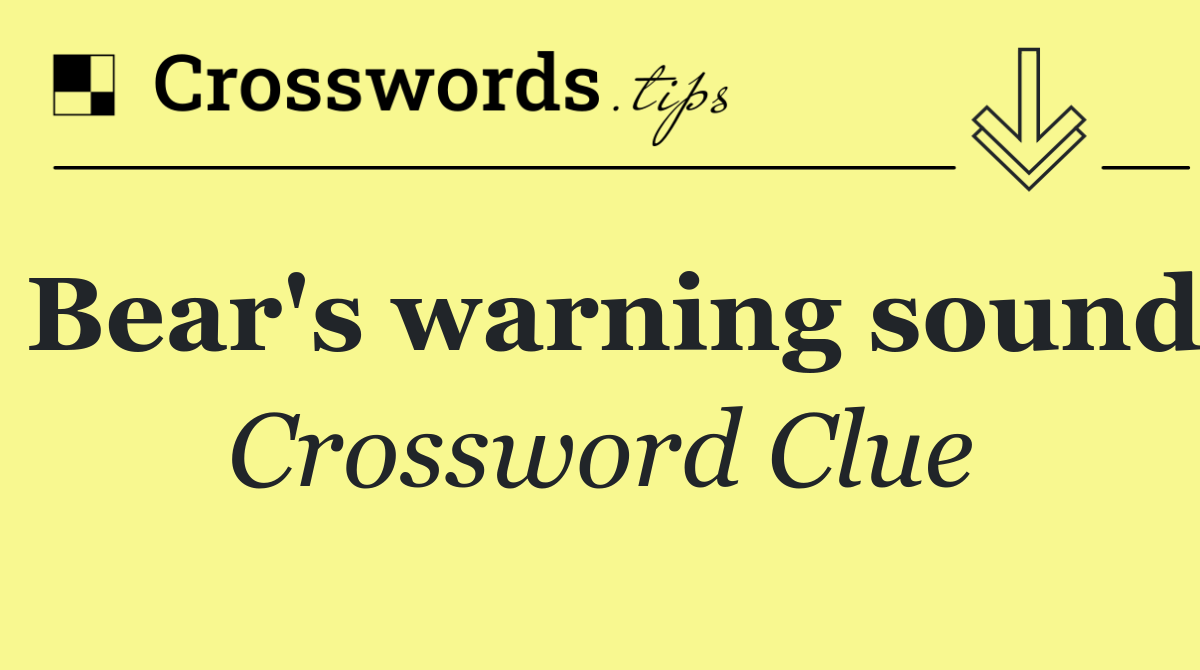 Bear's warning sound