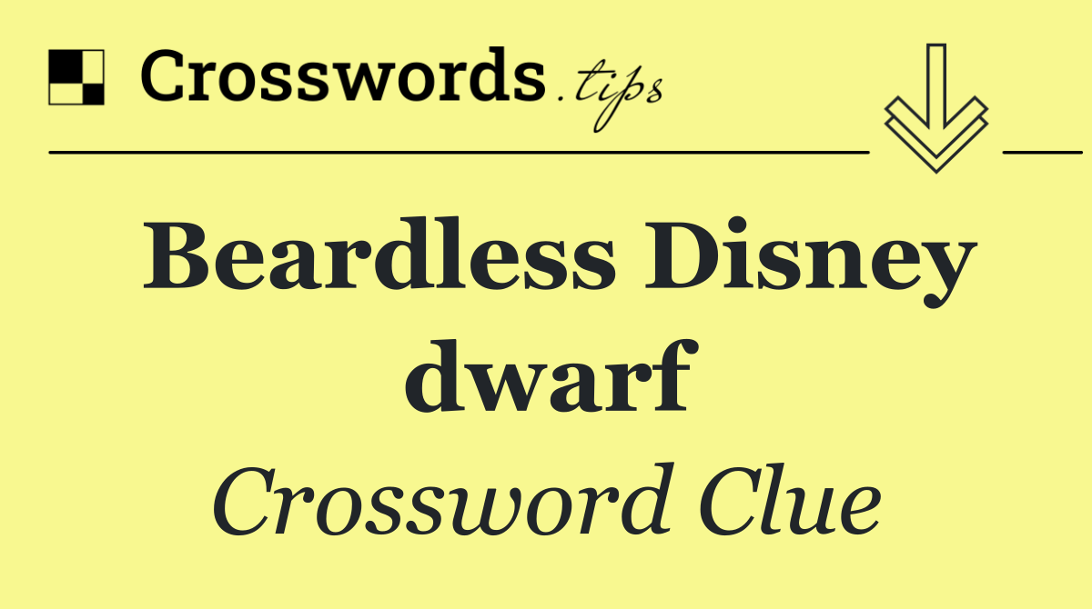 Beardless Disney dwarf