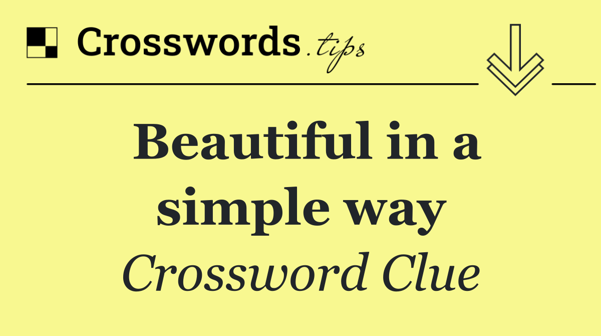 Beautiful in a simple way