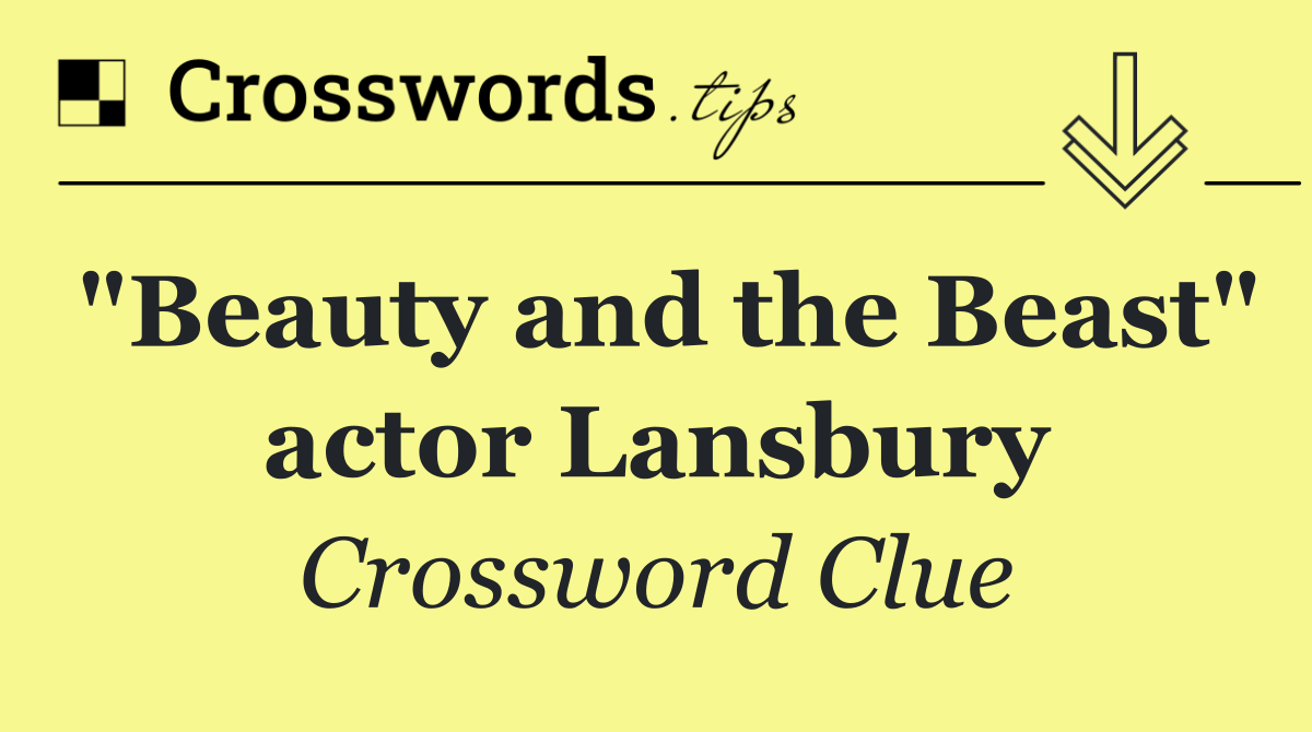 "Beauty and the Beast" actor Lansbury