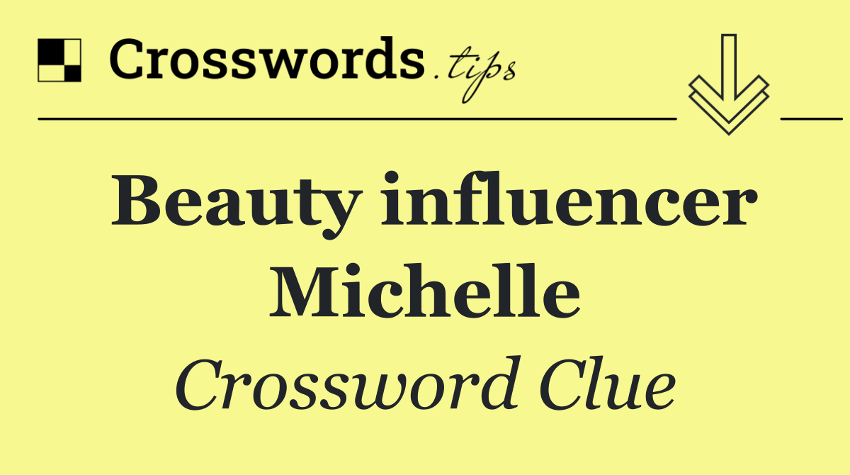 Beauty influencer Michelle