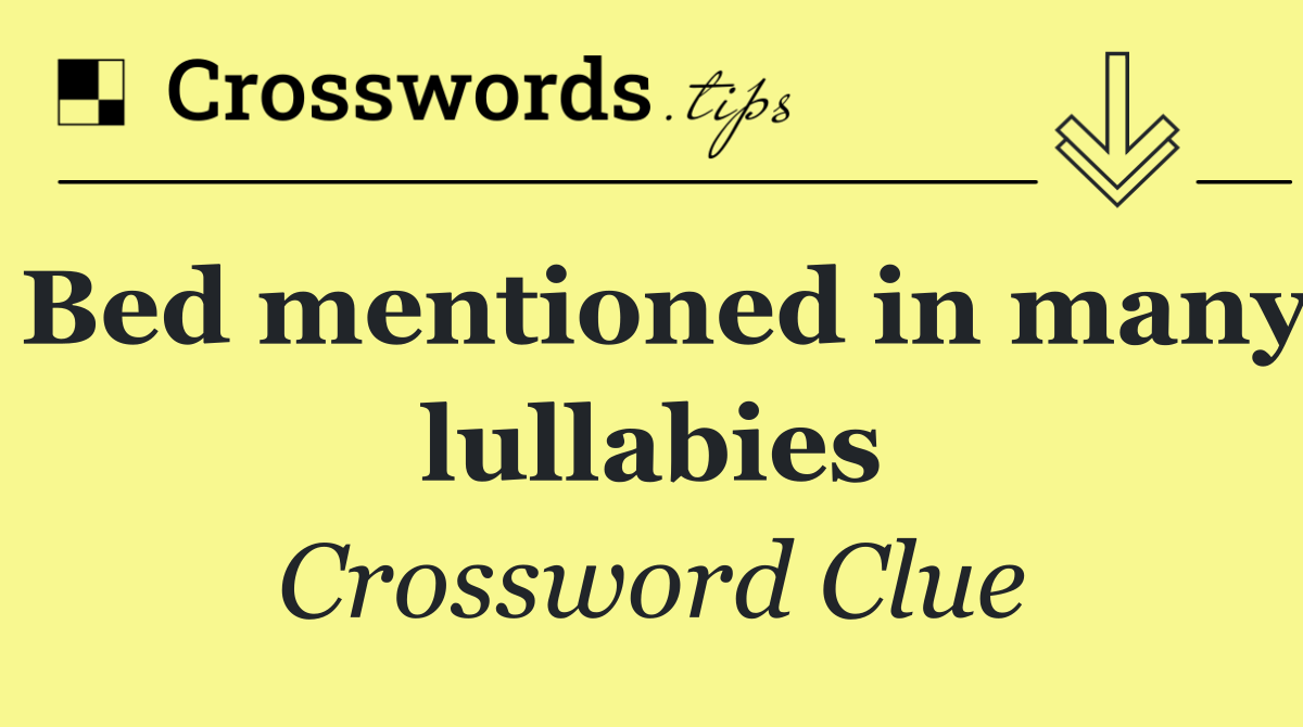 Bed mentioned in many lullabies