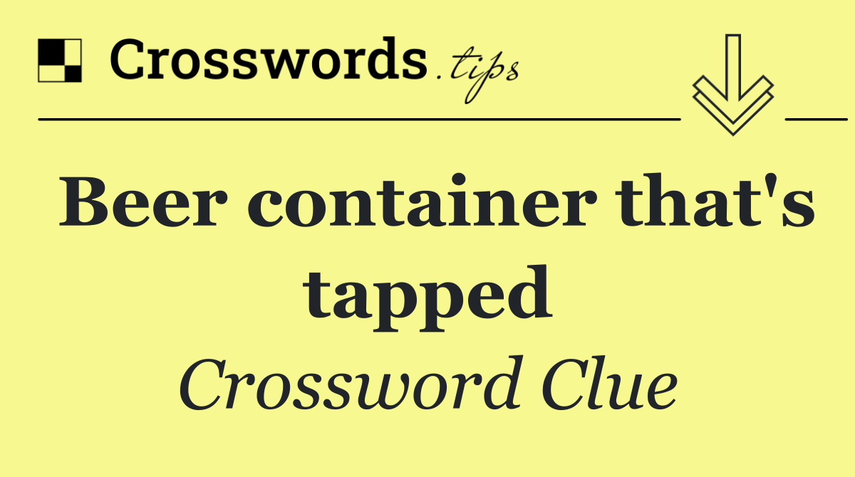 Beer container that's tapped