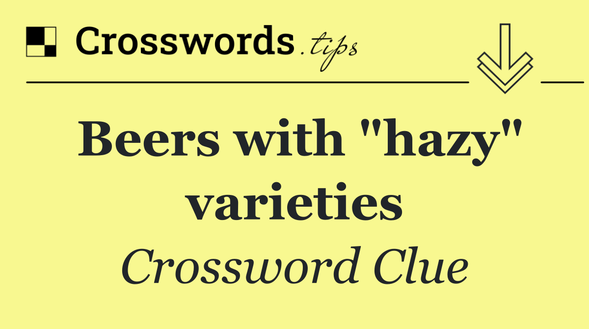 Beers with "hazy" varieties