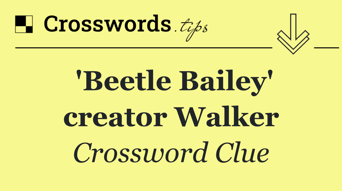 'Beetle Bailey' creator Walker