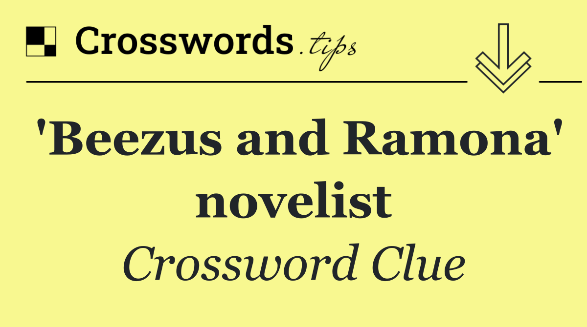 'Beezus and Ramona' novelist