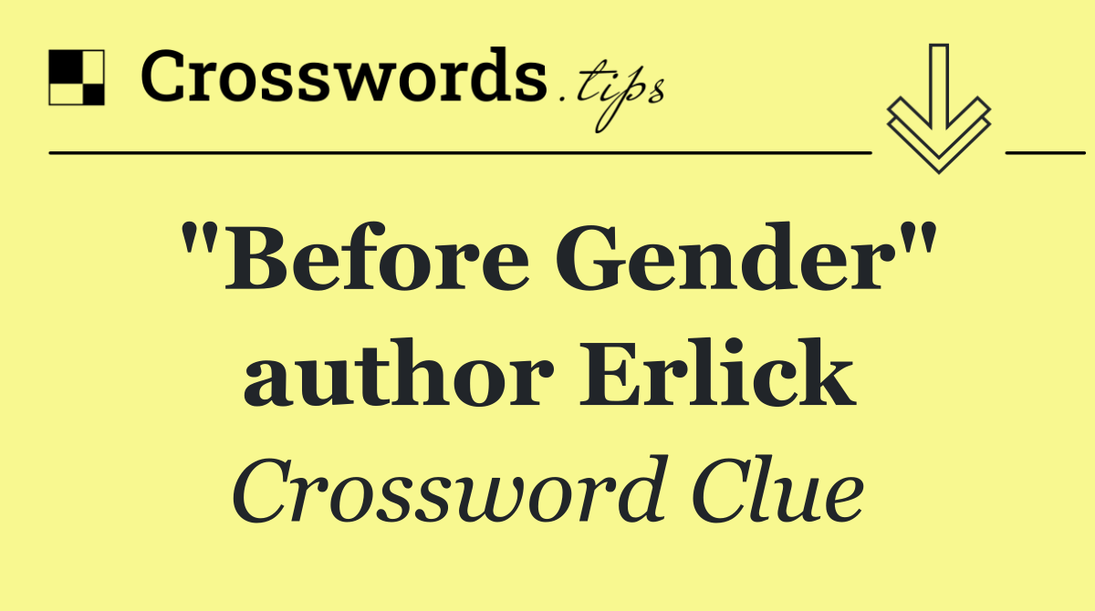 "Before Gender" author Erlick
